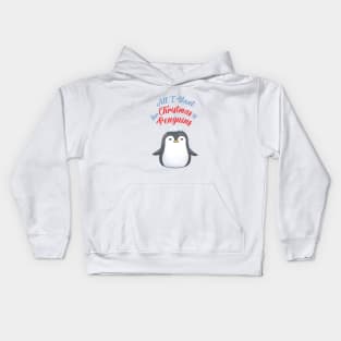 All I Want for Christmas is Penguins Kids Hoodie